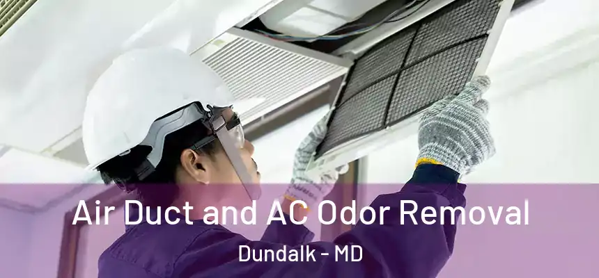  Air Duct and AC Odor Removal Dundalk - MD