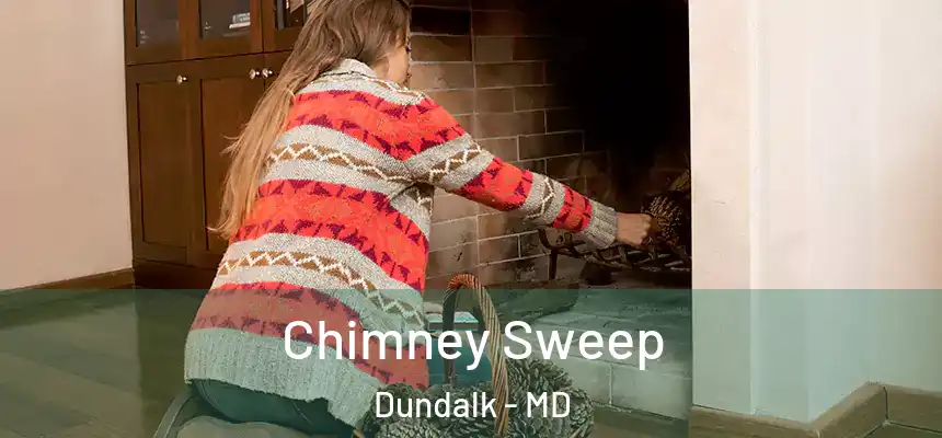  Chimney Sweep Dundalk - MD