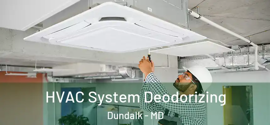  HVAC System Deodorizing Dundalk - MD