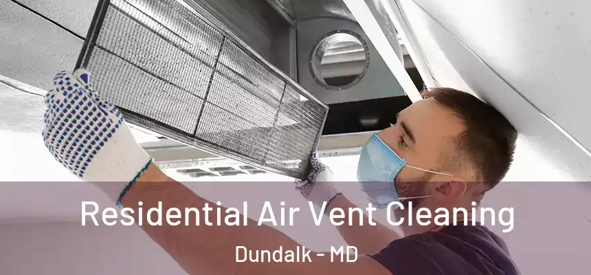 Residential Air Vent Cleaning Dundalk - MD