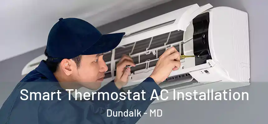  Smart Thermostat AC Installation Dundalk - MD
